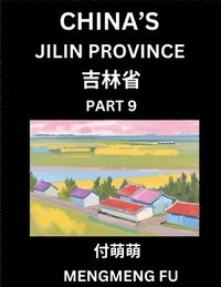 bokomslag China's Jilin Province (Part 9)- Learn Chinese Characters, Words, Phrases with Chinese Names, Surnames and Geography, Books for Kids, Young and Adults, HSK All Levels to Understand Chinese