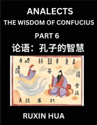 bokomslag Confucius Analects for Kids (Part 6) - Discover Chinese Language and Culture by Learning Ancient Confucian Philosophy, A Beginners to Mandarin, Easy L