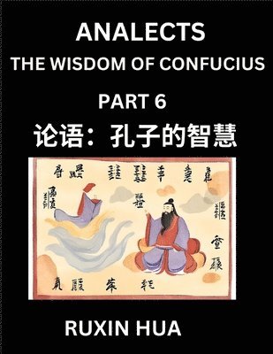 Confucius Analects for Kids (Part 6) - Discover Chinese Language and Culture by Learning Ancient Confucian Philosophy, A Beginners to Mandarin, Easy L 1