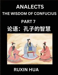 bokomslag Confucius Analects for Kids (Part 7) - Discover Chinese Language and Culture by Learning Ancient Confucian Philosophy, A Beginners to Mandarin, Easy L