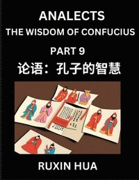 bokomslag Confucius Analects for Kids (Part 9) - Discover Chinese Language and Culture by Learning Ancient Confucian Philosophy, A Beginners to Mandarin, Easy L