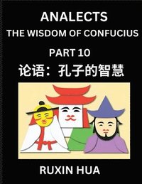 bokomslag Confucius Analects for Kids (Part 10) - Discover Chinese Language and Culture by Learning Ancient Confucian Philosophy, A Beginners to Mandarin, Easy