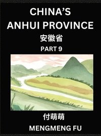 bokomslag China's Anhui Province (Part 9)- Learn Chinese Characters, Words, Phrases with Chinese Names, Surnames and Geography, Books for Kids, Young and Adults