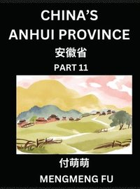 bokomslag China's Anhui Province (Part 11)- Learn Chinese Characters, Words, Phrases with Chinese Names, Surnames and Geography, Books for Kids, Young and Adults, HSK All Levels to Understand Chinese Geograp...