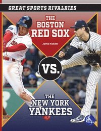 bokomslag The Boston Red Sox vs. the New York Yankees