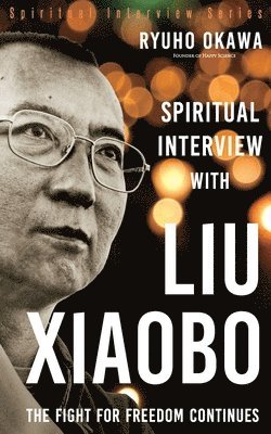 Spiritual Interview with Liu Xiaobo 1