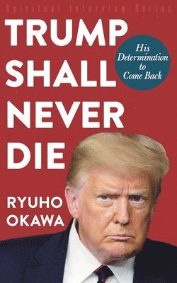 bokomslag Trump Shall Never Die