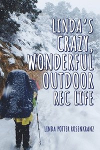 bokomslag Linda's Crazy, Wonderful Outdoor Rec Life