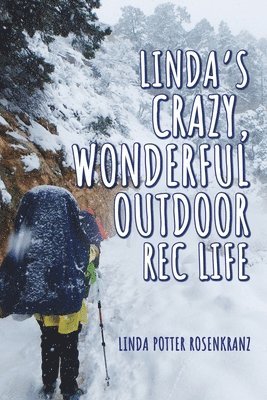 Linda's Crazy, Wonderful Outdoor Rec Life 1