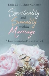 bokomslag Spirituality and Sexuality Within Marriage