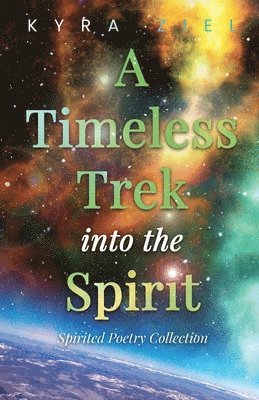 Kyra Ziel - Timeless Trek into the Spirit, Häftad