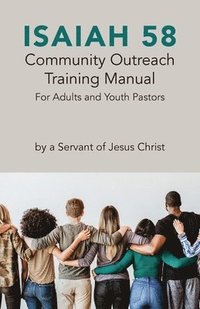 bokomslag Isaiah 58 Community Outreach Training Manual