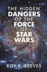 bokomslag The Hidden Dangers of the Force of Star Wars