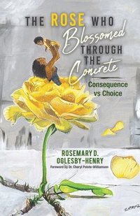 bokomslag Rose Who Blossomed Through the Concrete