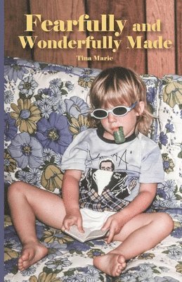 Fearfully and Wonderfully Made