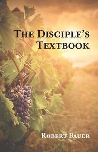 bokomslag The Disciple's Textbook