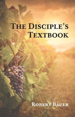 Robert Bauer - Disciple's Textbook, Häftad