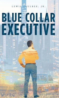 bokomslag Blue Collar Executive