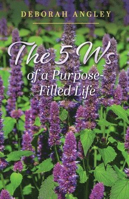 bokomslag 5 Ws of a Purpose-Filled Life