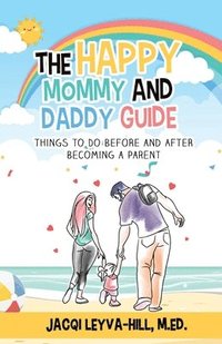 bokomslag The Happy Mommy and Daddy Guide
