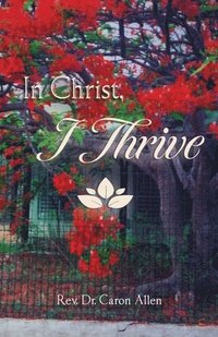 bokomslag In Christ, I Thrive