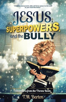 T M Barton, T. M. Barton, T.M. Barton - Jesus, Superpowers, and the Bully, Häftad