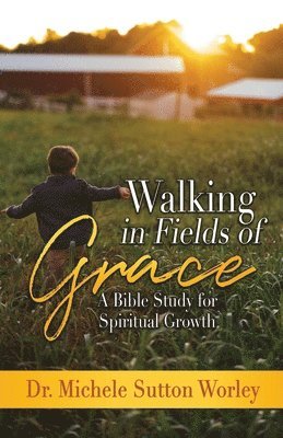 Walking in Fields of Grace 1