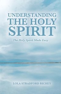bokomslag Understanding the Holy Spirit
