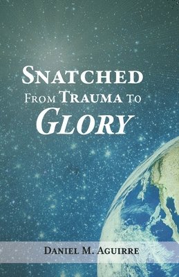 Snatched from Trauma to Glory 1