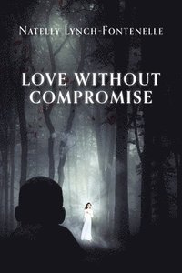 bokomslag Love Without Compromise
