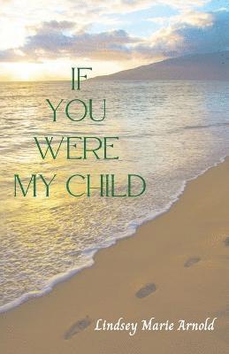 If You Were My Child 1