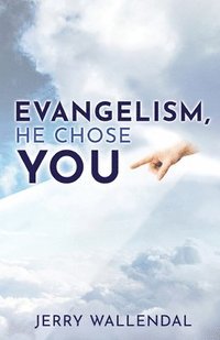 bokomslag Evangelism, He Chose You