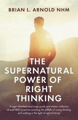 The Supernatural Power of Right Thinking! 1