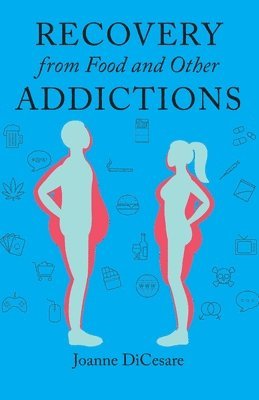 Recovery from Food and Other Addictions 1