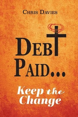 Chris Davies - DEBt PAID..., Häftad