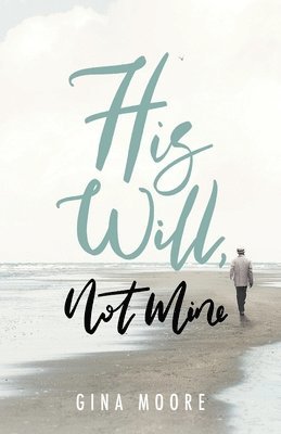 His Will, Not Mine 1