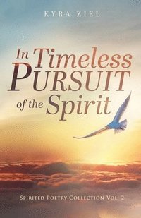 bokomslag In Timeless Pursuit of the Spirit