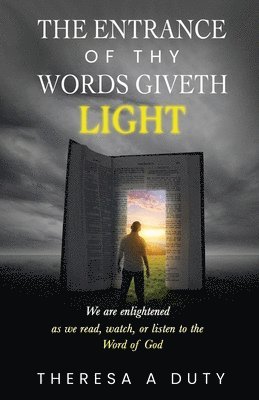 The Entrance of Thy Words Giveth Light 1