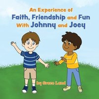 bokomslag Experience of Faith, Friendship and Fun with Johnny and Joey