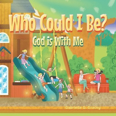 Who Could I Be? God Is with Me 1