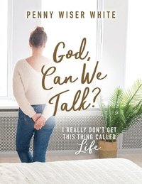 bokomslag God, Can We Talk?