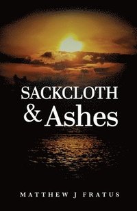 bokomslag Sackcloth & Ashes