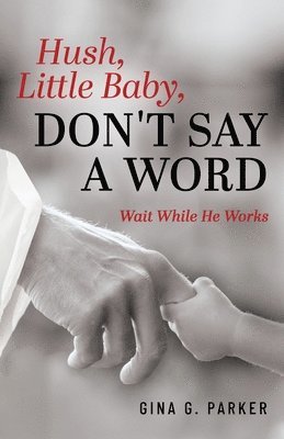 Hush, Little Baby, Don't Say a Word 1