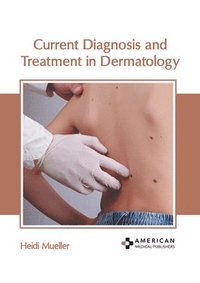 bokomslag Current Diagnosis and Treatment in Dermatology