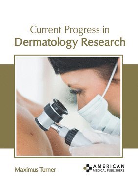 Current Progress in Dermatology Research 1