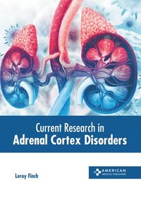 bokomslag Current Research in Adrenal Cortex Disorders