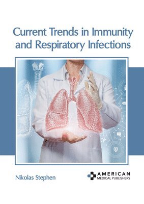 Current Trends in Immunity and Respiratory Infections 1