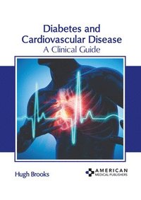 bokomslag Diabetes and Cardiovascular Disease: A Clinical Guide