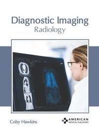 bokomslag Diagnostic Imaging: Radiology