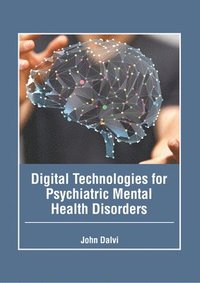 bokomslag Digital Technologies for Psychiatric Mental Health Disorders
